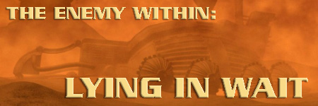 The Enemy Within: Lying in Wait